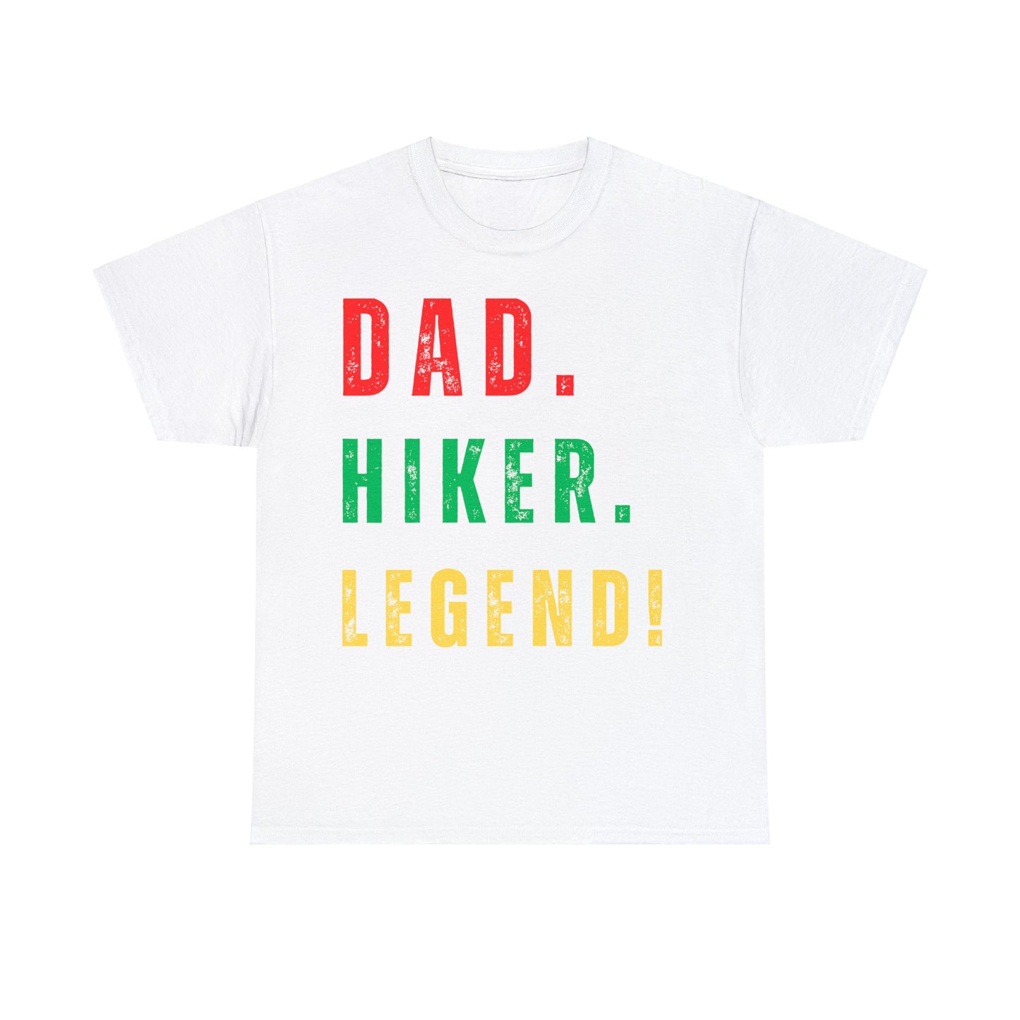 DAD. HIKER. LEGEND. T-Shirt - NOT SOLD IN STORES - Father's Day, Birthday, Valentine's Day, Christmas, Hiker, Hiking Lover, Gift for Hiker