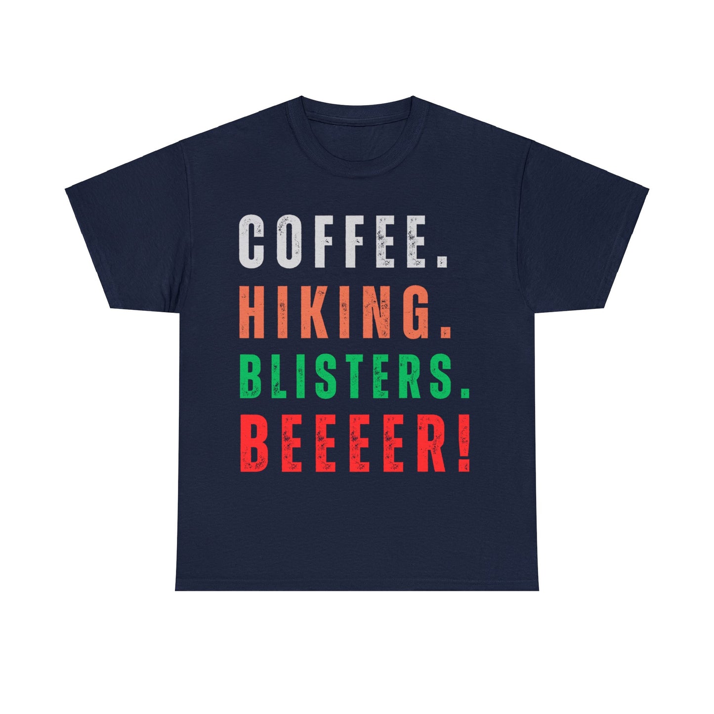 COFFEE. HIKING. BLISTERS. BEEEER T-Shirt - NOT SOLD IN STORES - Hiker, Trekker, Adventurer, Hiking, Trekking, Adventure Lover Express Delivery available