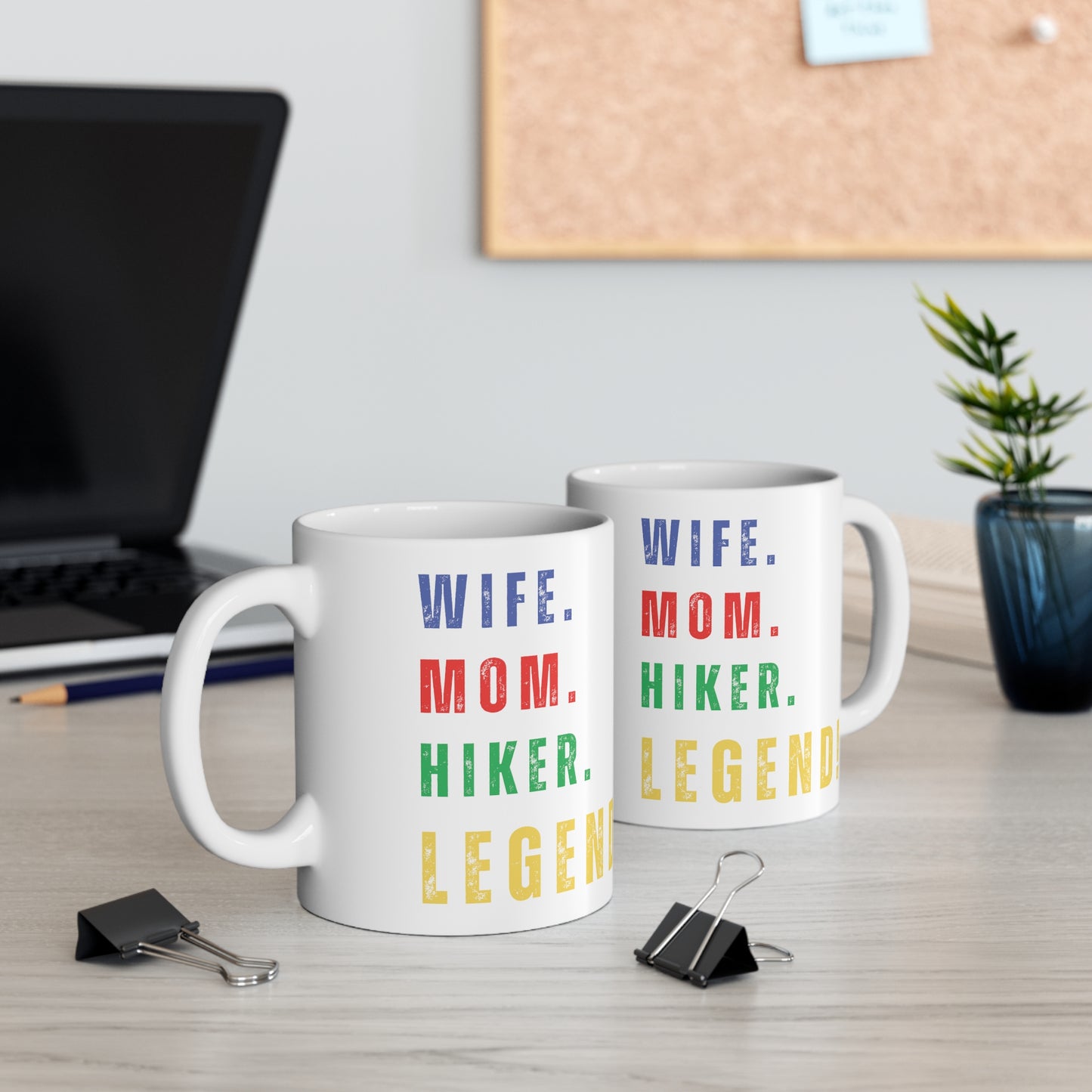 WIFE. MOM. HIKER. LEGEND - Ceramic Mug 11oz - NOT SOLD IN STORES - Birthday, Valentine's Day, Mother's Day - ANY DAY!