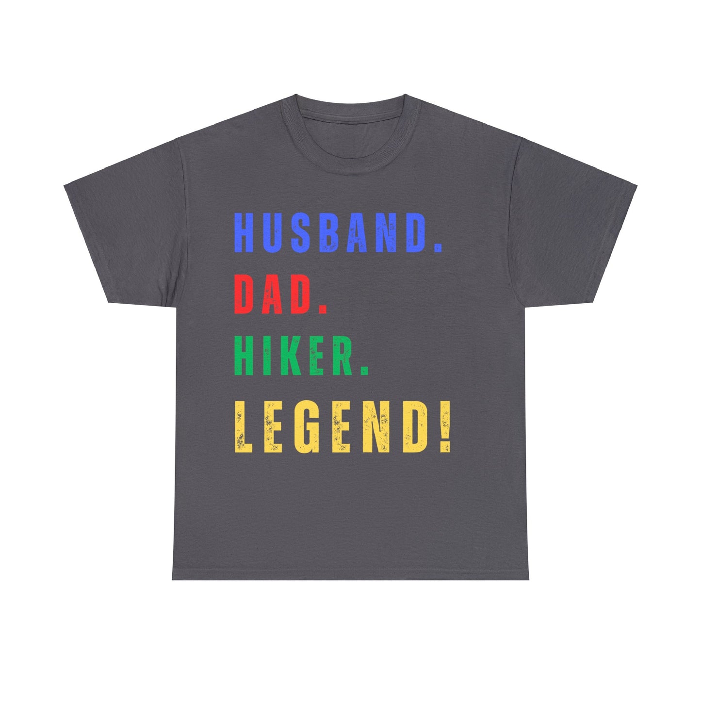 HUSBAND. DAD. HIKER. LEGEND. T-Shirt - UNIQUE GIFT - NOT SOLD IN STORES - Father's Day, Birthday - Hiker, Trekker, Adventurer, Hiking, Trekking, Adventure Lover Express Delivery available