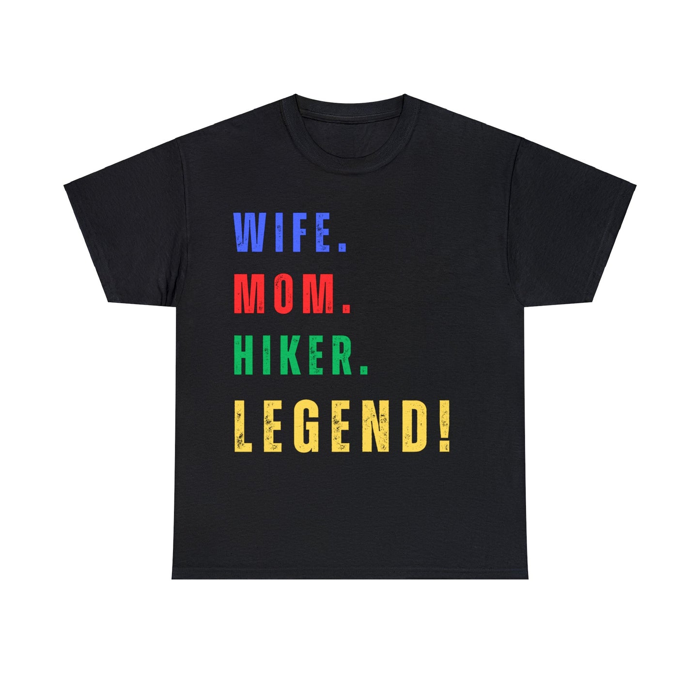 WIFE. MOM. HIKER. LEGEND. T-Shirt - NOT SOLD IN STORES - SPECIAL GIFT - MOTHER'S DAY, Birthday, Hiking, Trekking, Adventure, Women Express Delivery available