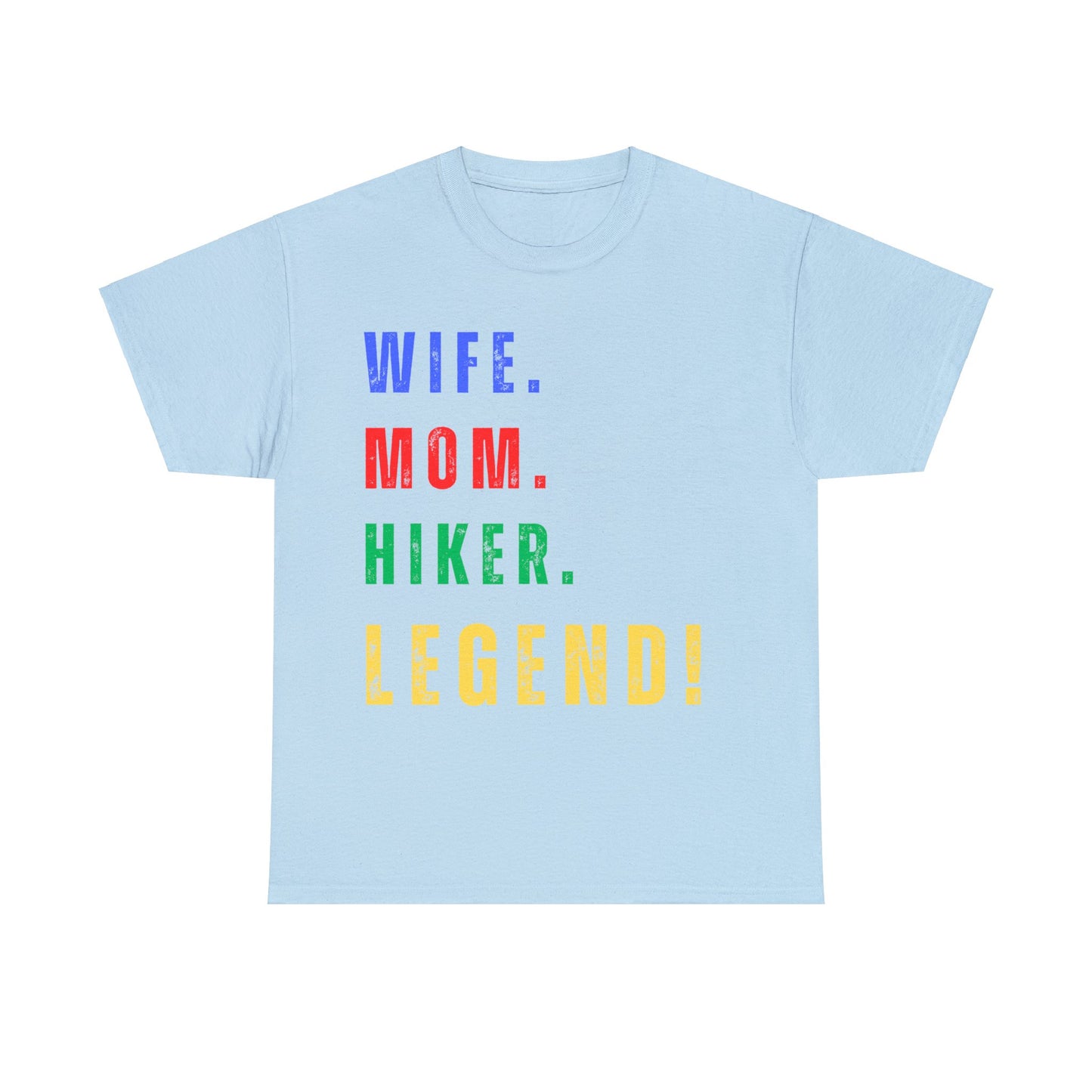 WIFE. MOM. HIKER. LEGEND. T-Shirt - NOT SOLD IN STORES - SPECIAL GIFT - MOTHER'S DAY, Birthday, Hiking, Trekking, Adventure, Women Express Delivery available