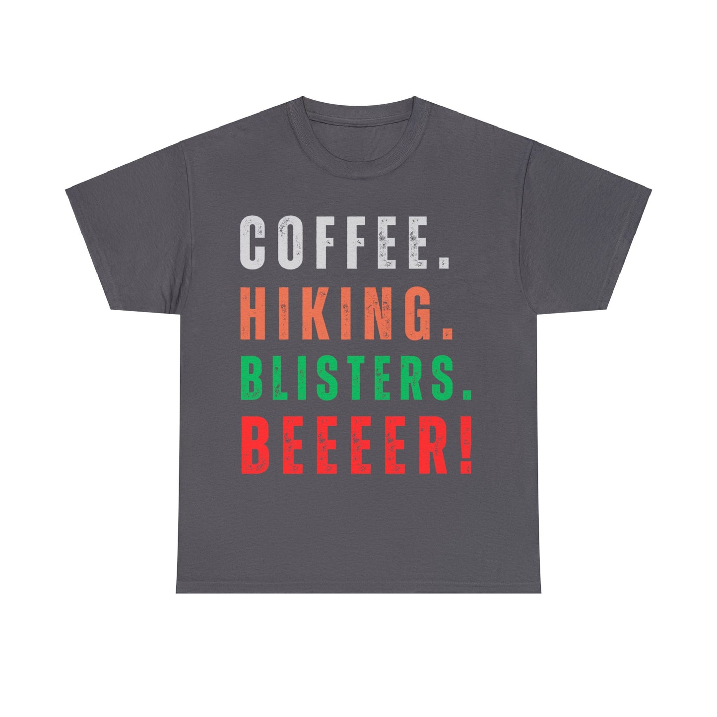 COFFEE. HIKING. BLISTERS. BEEEER T-Shirt - NOT SOLD IN STORES - Hiker, Trekker, Adventurer, Hiking, Trekking, Adventure Lover Express Delivery available