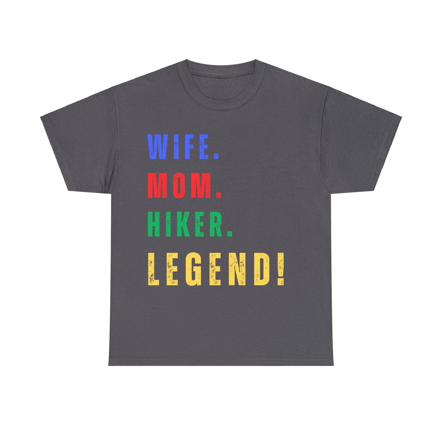 WIFE. MOM. HIKER. LEGEND. T-Shirt - NOT SOLD IN STORES - SPECIAL GIFT - MOTHER'S DAY, Birthday, Hiking, Trekking, Adventure, Women Express Delivery available