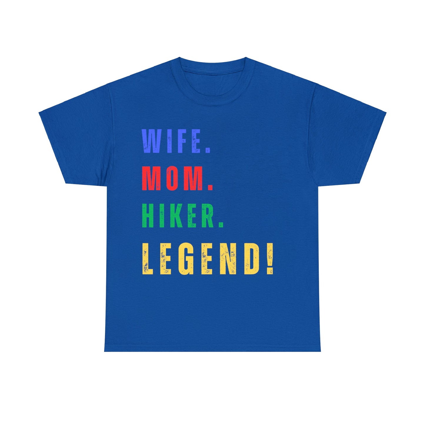 WIFE. MOM. HIKER. LEGEND. T-Shirt - NOT SOLD IN STORES - SPECIAL GIFT - MOTHER'S DAY, Birthday, Hiking, Trekking, Adventure, Women Express Delivery available