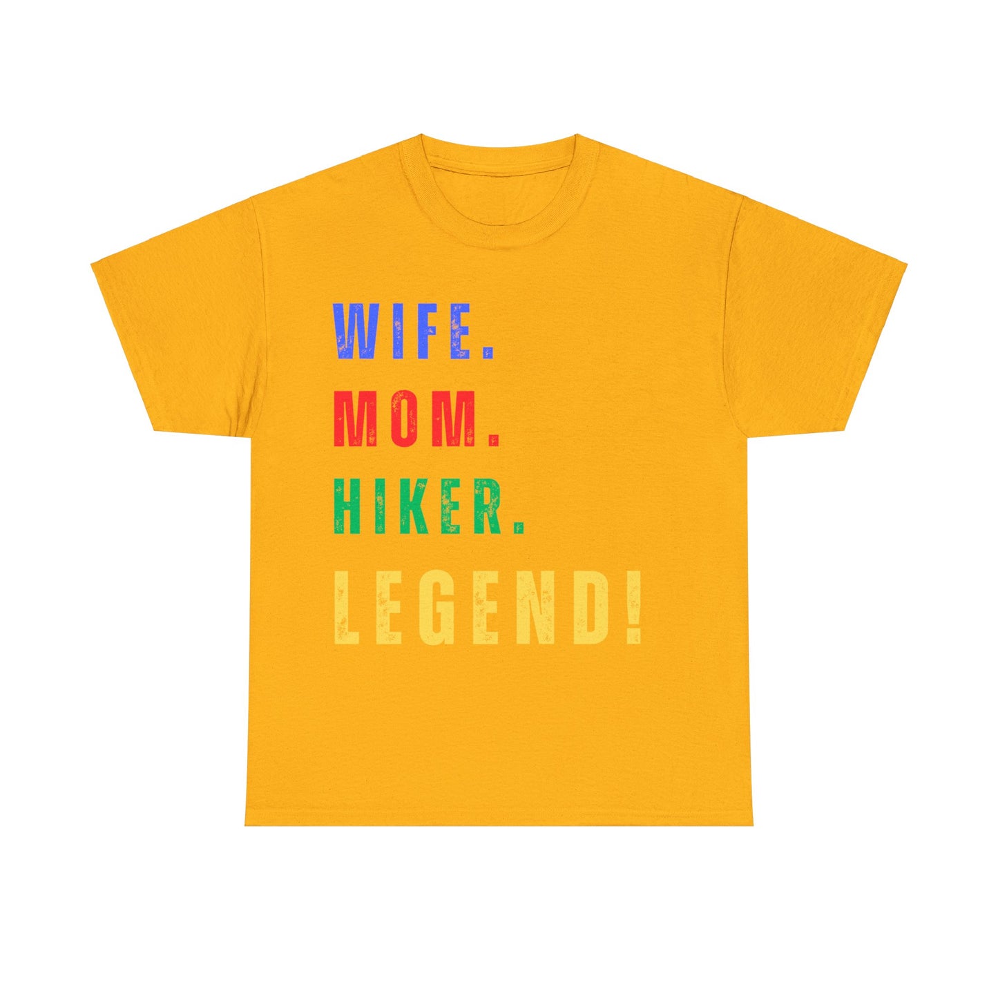 WIFE. MOM. HIKER. LEGEND. T-Shirt - NOT SOLD IN STORES - SPECIAL GIFT - MOTHER'S DAY, Birthday, Hiking, Trekking, Adventure, Women Express Delivery available