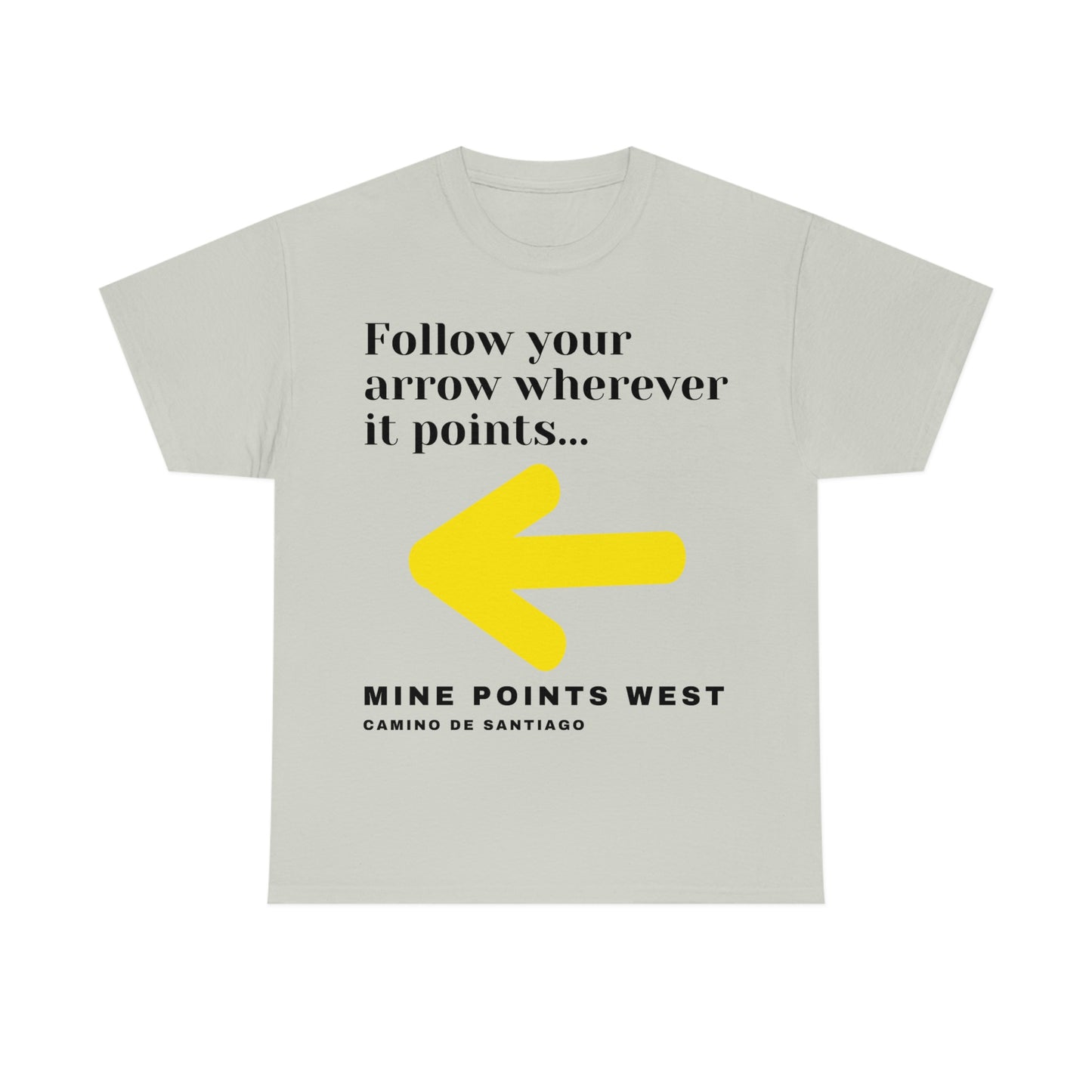 Camino Frances - Follow Your Arrow Wherever It Points T-Shirt