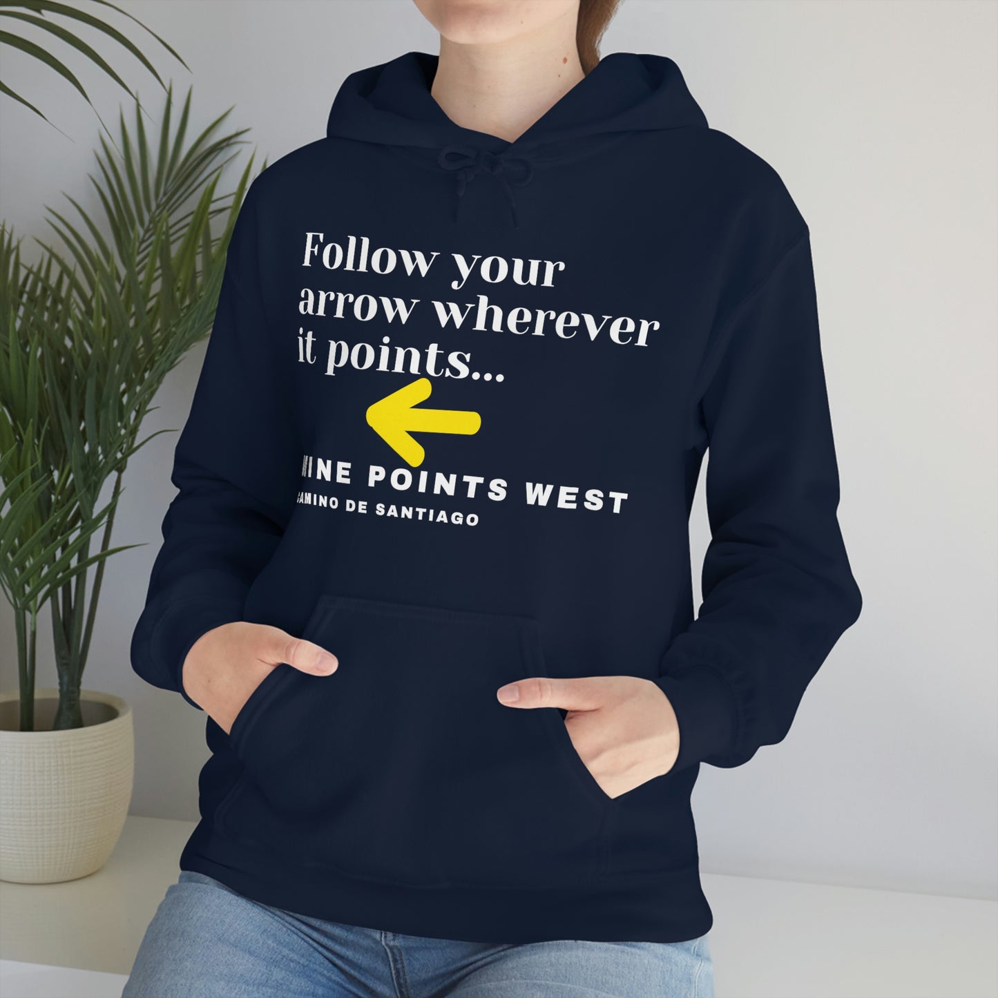 Camino Frances - Hiking Pullover Hoodie Follow Your Arrow Wherever It Points