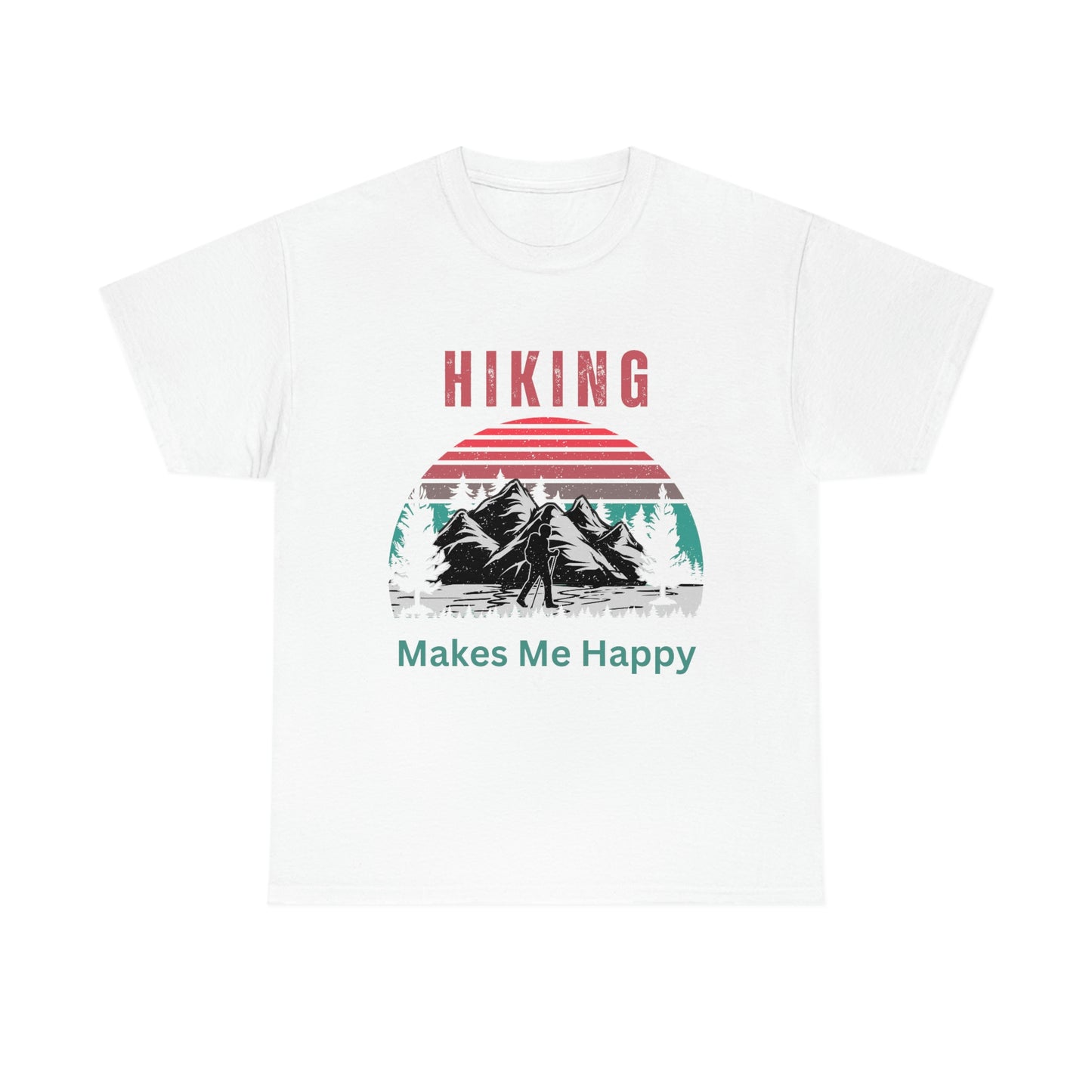 Hiking Makes Me Happy T-Shirt Hiker, Walker, Adventurer, Camino,
