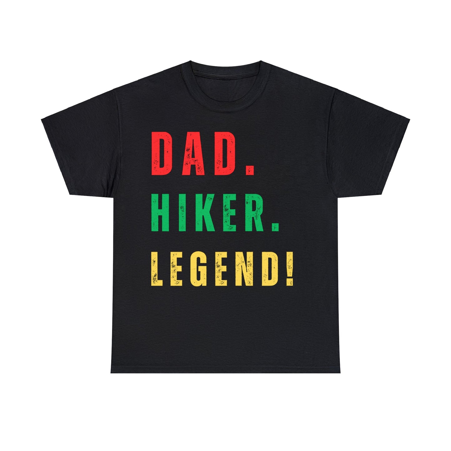 DAD. HIKER. LEGEND. T-Shirt - NOT SOLD IN STORES - Father's Day, Birthday, Valentine's Day, Christmas, Hiker, Hiking Lover, Gift for Hiker