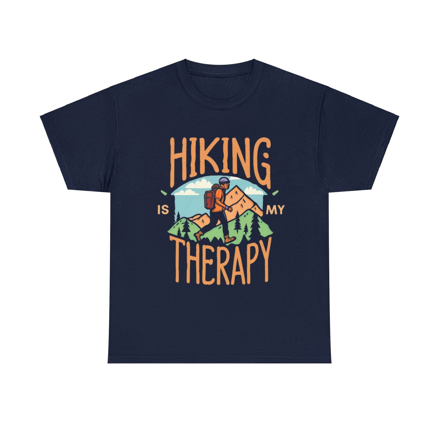Hiking Is My Therapy - T-Shirt - NOT SOLD IN STORES - Gift for Hikers, Valentine's Day, Birthday, Mother's Day, Father's Day