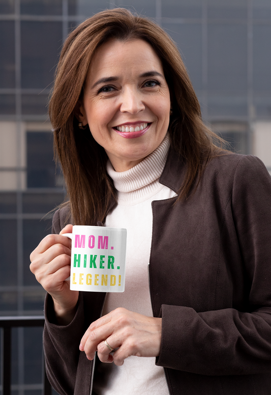 MOM. HIKER. LEGEND - Ceramic Mug 11oz - NOT SOLD IN STORES - Valentine's Day, Mother's Day, Birthday, ANY DAY!
