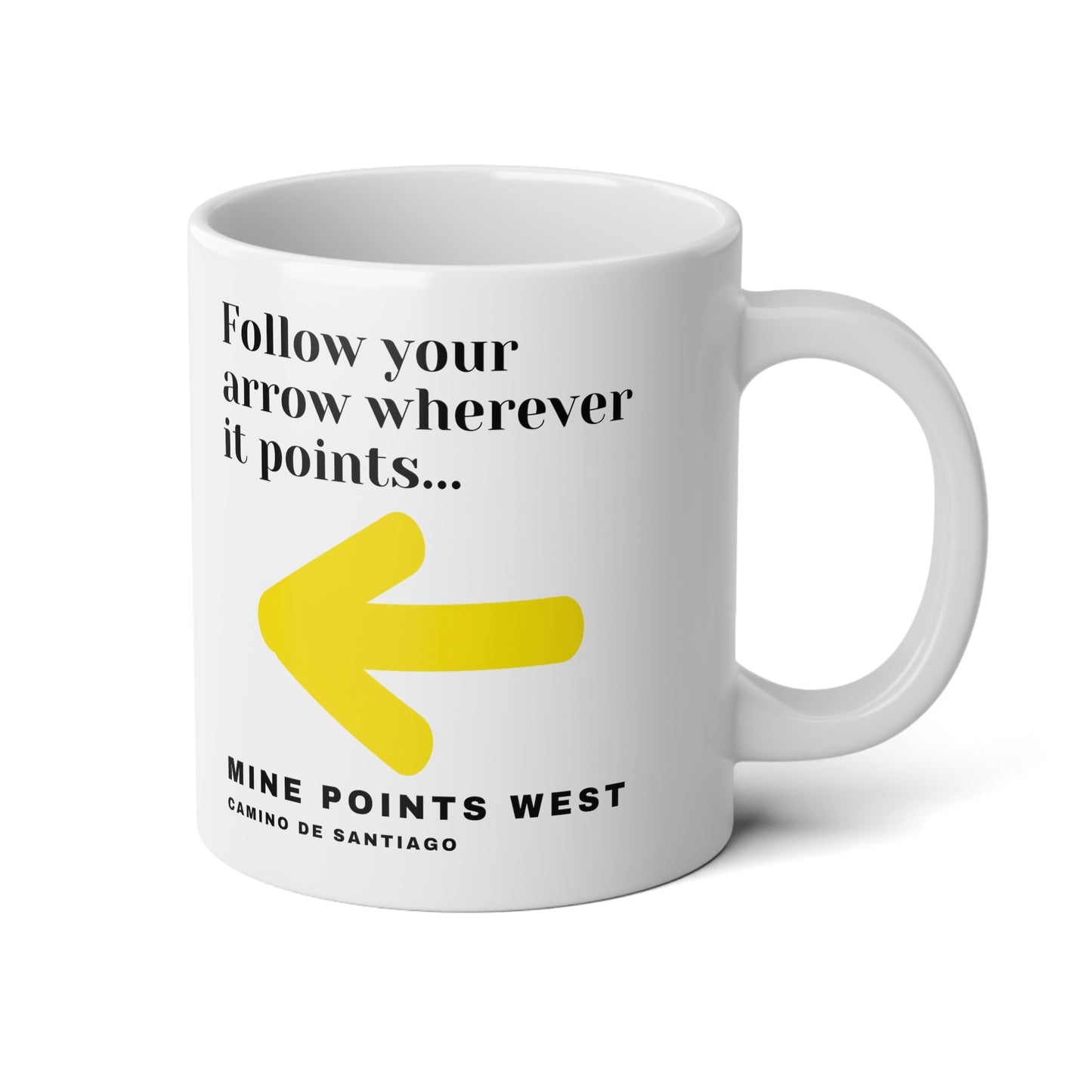 Camino Frances - Follow Your Arrow Wherever It Points Camino de Santiago SUPER BIG White Mug 20 OZ