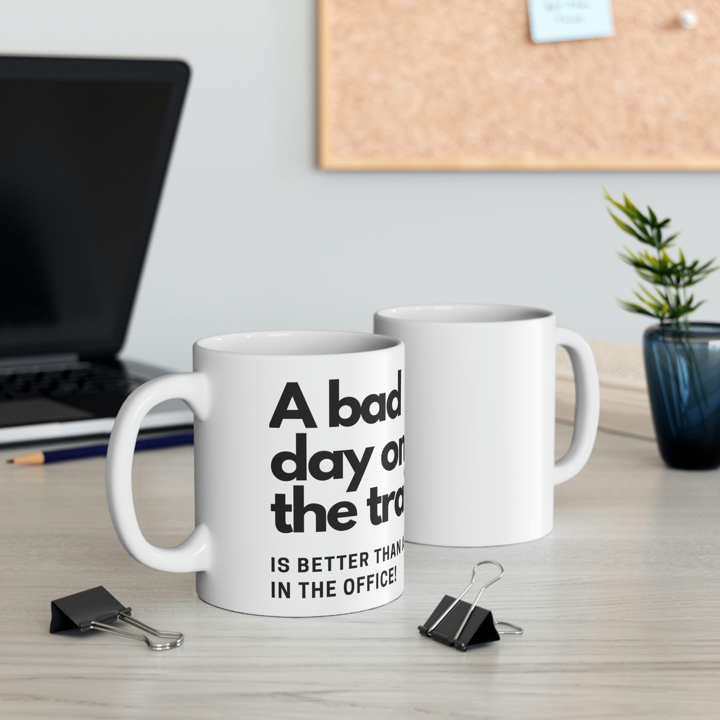 Sarcastic Coffee Mug – A Bad Day on the Trail is better than any day in the office. (White Ceramic)