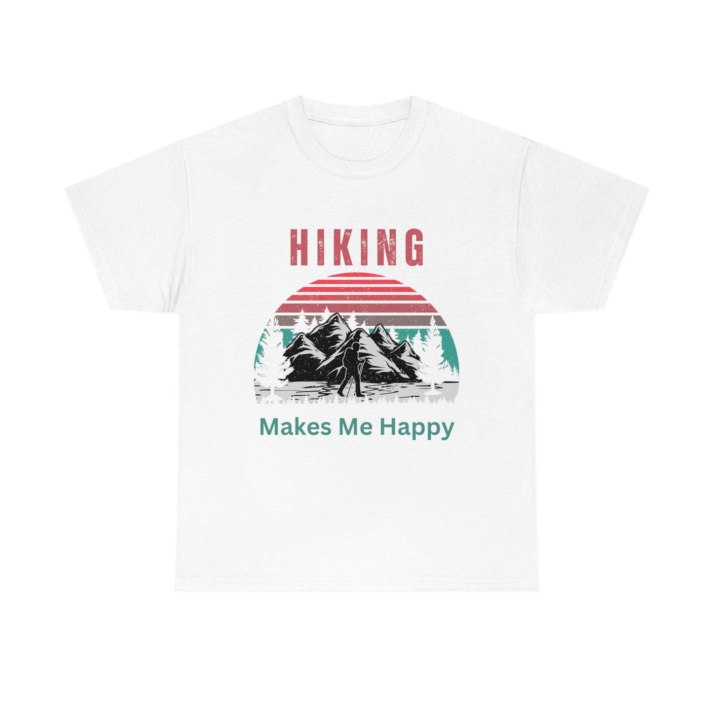 Hiking Makes Me Happy T-Shirt Hiker, Walker, Adventurer, Camino,