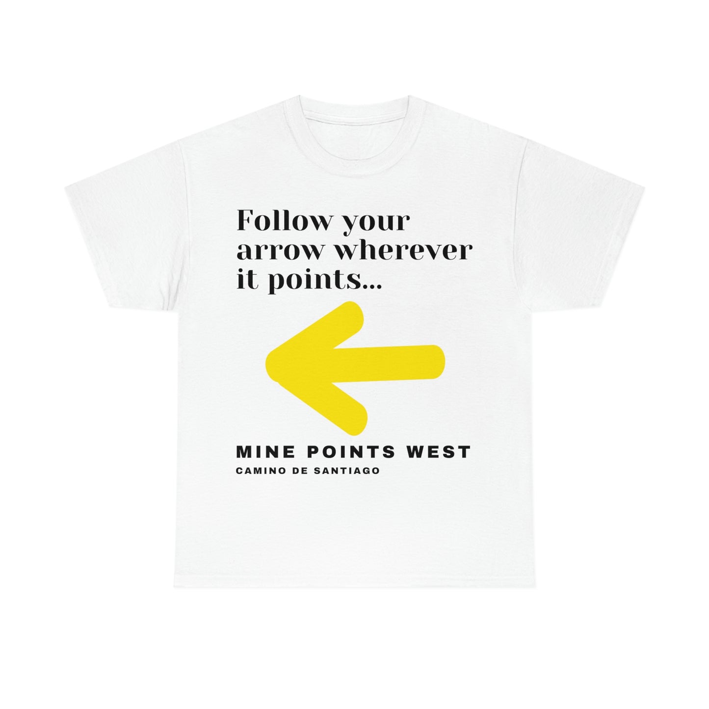 Camino Frances - Follow Your Arrow White T-Shirt