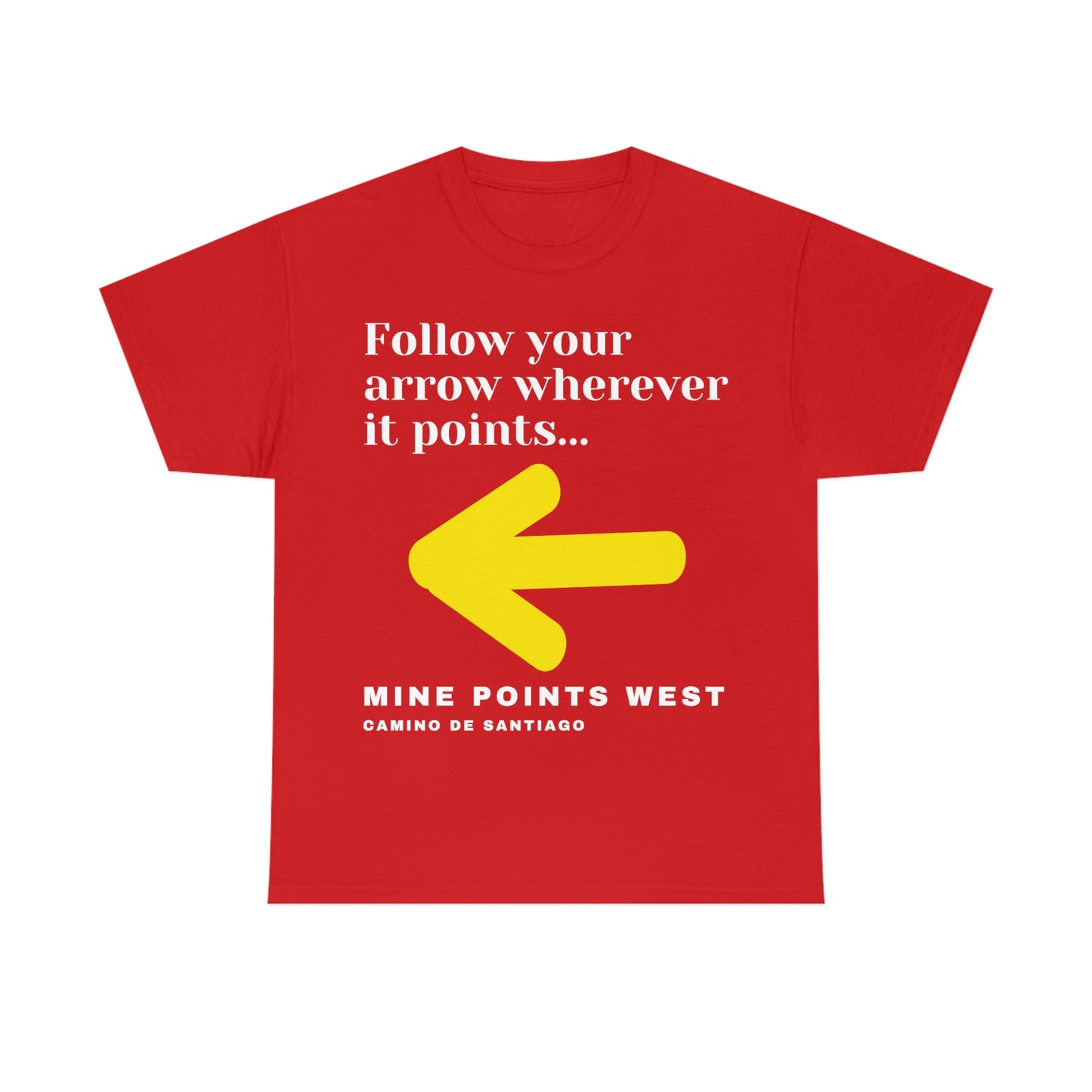 Camino Frances - Follow Your Arrow Wherever It Points T-Shirt
