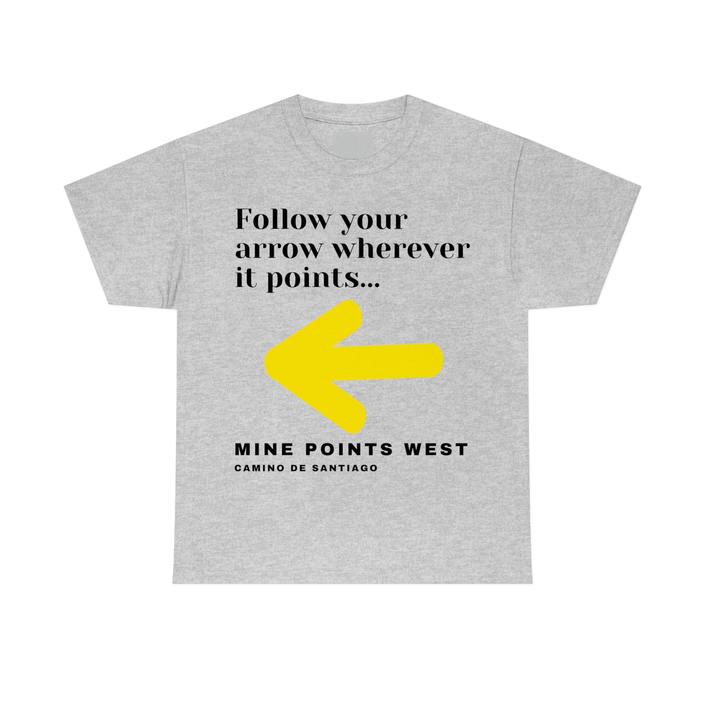 Camino Frances - Follow Your Arrow Wherever It Points T-Shirt